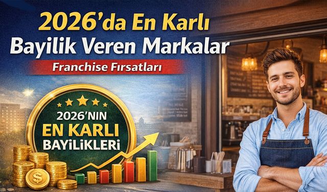 2026’da En Karlı Bayilik Veren Markalar